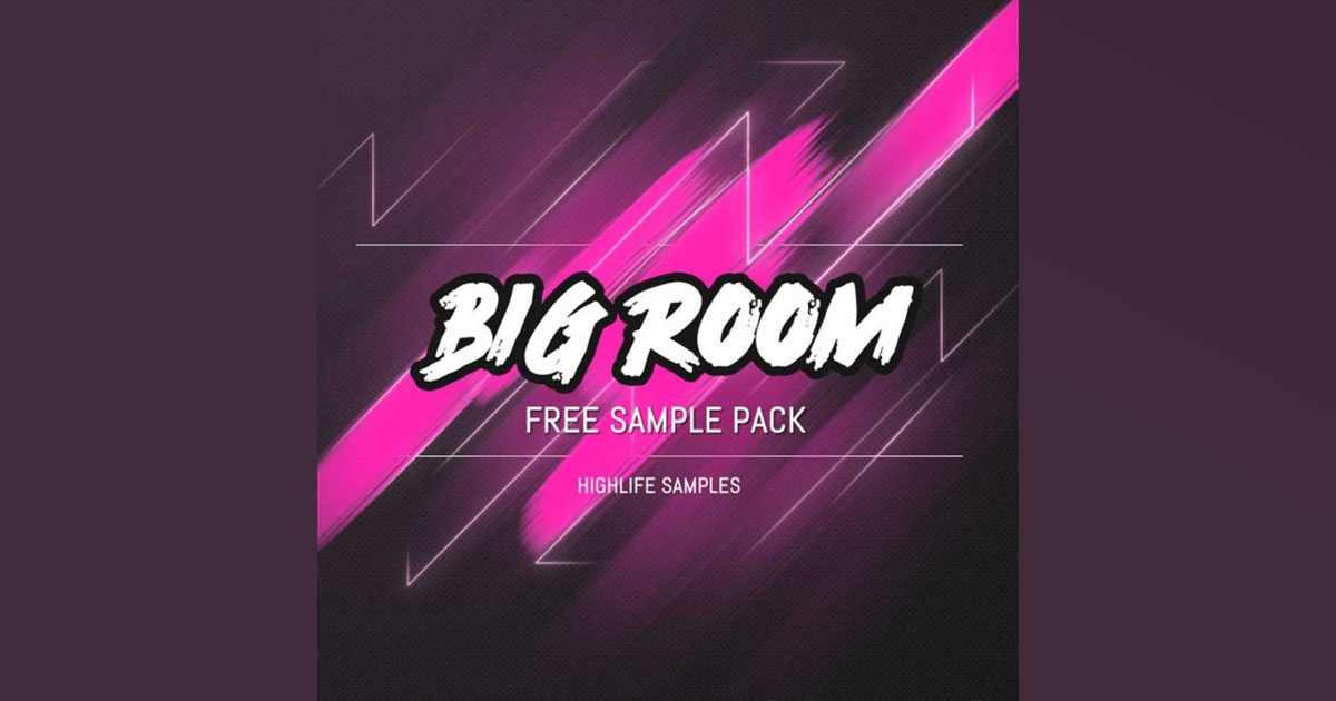 Get Free Big Room House Loops From Highlife Samples