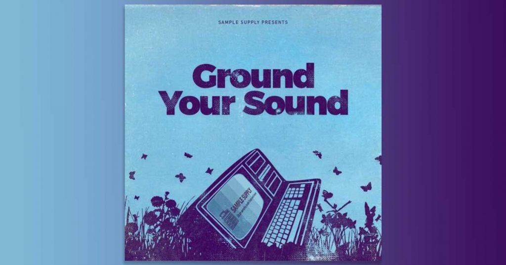 Download Ground Your Sound Sample Pack Free